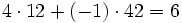 4 \cdot 12 + (-1) \cdot 42 = 6