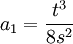  a_1 = \frac{t^3}{8s^2} ~