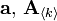 \mathbf{a},\, \mathbf{A}_{\langle k \rangle}