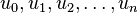u_0, u_1, u_2, \dots, u_n