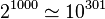 2^{1000} \simeq 10^{301}