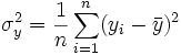 \sigma_y^2 = \frac{1}{n}\sum_{i=1}^n (y_i-\bar{y})^2