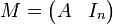 M=\begin{pmatrix}A&I_n\end{pmatrix}