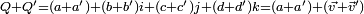 \scriptstyle Q + Q' =(a+a') + (b+b')i + (c+c')j + (d+d')k = (a+a') + (\vec v + \vec v')