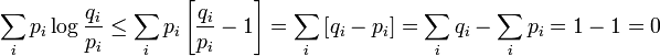 \sum_i p_i \log \frac{q_i}{p_i} \leq \sum_i p_i \left[ \frac{q_i}{p_i} - 1 \right]=\sum_i \left[q_i - p_i \right]=\sum_i q_i - \sum_i p_i=1-1=0