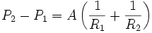 \qquad P_2 - P_1 = A \left(\frac{1}{R_1}+\frac{1}{R_2}\right)