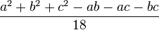 \frac{a^2+b^2+c^2-ab-ac-bc}{18}
