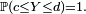 \scriptstyle\ \mathbb{P}(c\le Y\le d)=1.\ 