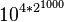 {10}^{\,\! 4 * 2^{1000}}