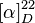 \lbrack\alpha\rbrack_{D}^{22}