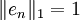 \| e_n \|_1 = 1