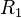 \ R_1
