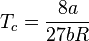 T_c = \frac{8a}{27bR}