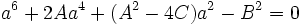 a^6 + 2Aa^4 + (A^2 - 4C)a^2 - B^2 = 0 ~