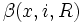 \quad \beta (x,i,R)