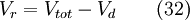 {V}_{r} = {V}_{tot}-{V}_{d} \qquad (32)