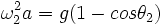 \omega_2^2 a = g(1-cos \theta_2 )