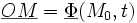\underline{OM}=\underline{\Phi}(M_0,t)
