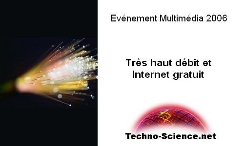 Evénement Multimédia 2006: Le très haut débit et l'Internet gratuit