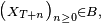 \scriptstyle\ \big(X_{T+n}\big)_{n\ge 0}\in B,\