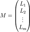 M=\begin{pmatrix} L_1\L_2\vdots \ L_m\end{pmatrix}