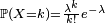 \scriptstyle\ \mathbb{P}(X=k)= \frac {\lambda^k}{k!}e^{-\lambda}\