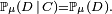 \scriptstyle\ {\mathbb P}{\mu}(D\,|\,C)={\mathbb P}{\mu}(D).\