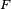 \scriptstyle\ F\