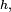 \scriptstyle\ h,\