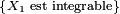 \ \scriptstyle \left\{X_{1}\text{ est integrable}\right\}\