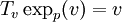 T_v\exp_p(v)=v\