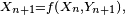 \scriptstyle\ X_{n+1}=f\left(X_n,Y_{n+1}\right),\