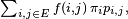 \scriptstyle\ \sum_{i,j\in E} f(i,j)\,\pi_ip_{i,j},\