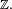 \scriptstyle\ \mathbb{Z}.\