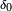 \scriptstyle\ \delta_0\