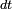 \scriptstyle\ dt\