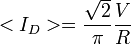 <I_D> = \frac\sqrt2 \pi \frac VR