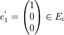 e_1^'=\begin{pmatrix}1\0\0\end{pmatrix}\in E_{i}