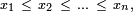 \scriptstyle\ x_1\ \le\ x_2\ \le\ \dots\ \le\ x_n,\