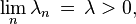 \lim_n \lambda_n\,=\,\lambda>0,\