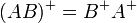 (AB)^+ = B^+ A^+\
