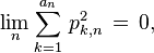 \lim_n \sum_{k=1}^{a_n}\,p_{k,n}^2\,=\,0,\