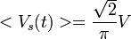 <V_s(t)> = \frac\sqrt2 \pi V