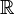 \ \mathbb{R}\