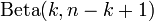 {\rm Beta}(k,n-k+1) \