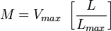 M = V_{max}\ \left [\frac{L}{L_{max}}\right ]\