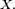 \scriptstyle\ X.\