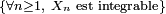 \ \scriptstyle \left\{\forall n\ge1,\ X_{n}\text{ est integrable}\right\}\