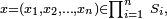 \scriptstyle\ x=(x_1,x_2, \dots, x_n)\in \prod_{i=1}^n\,S_i,\