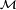 \scriptstyle\ \mathcal{M}\